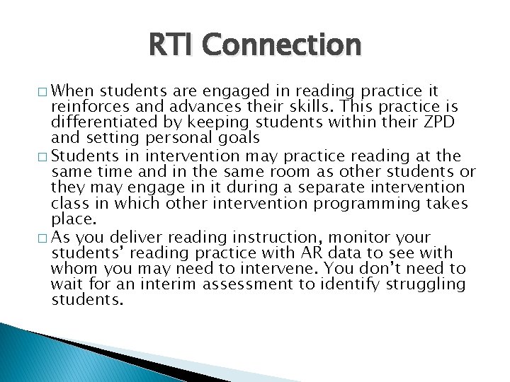 RTI Connection � When students are engaged in reading practice it reinforces and advances