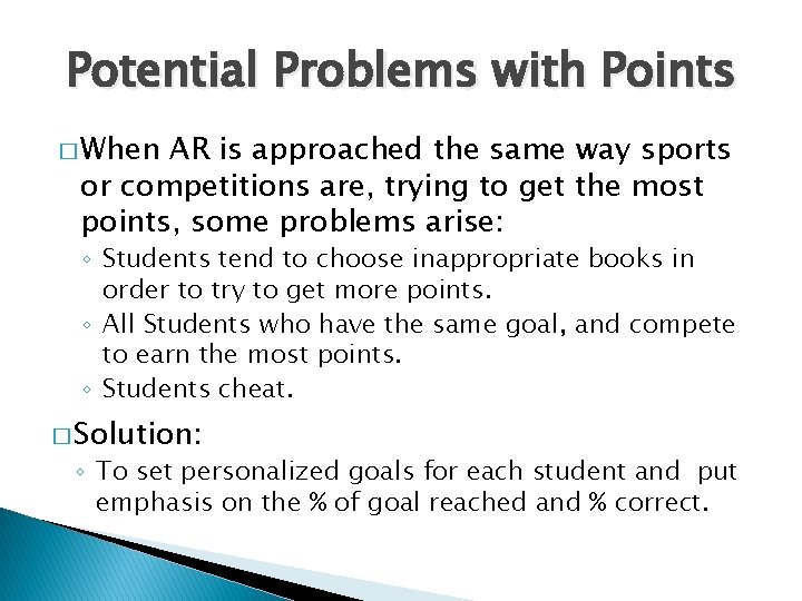 Potential Problems with Points � When AR is approached the same way sports or