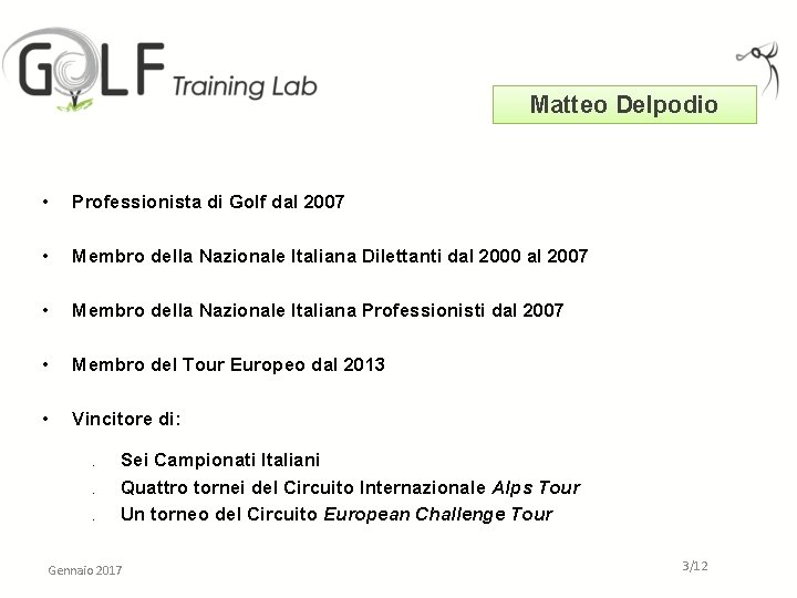 Matteo Delpodio • Professionista di Golf dal 2007 • Membro della Nazionale Italiana Dilettanti