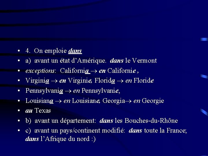  • • • 4. On emploie dans a) avant un état d’Amérique. dans