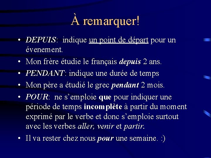 À remarquer! • DEPUIS: indique un point de départ pour un évenement. • Mon