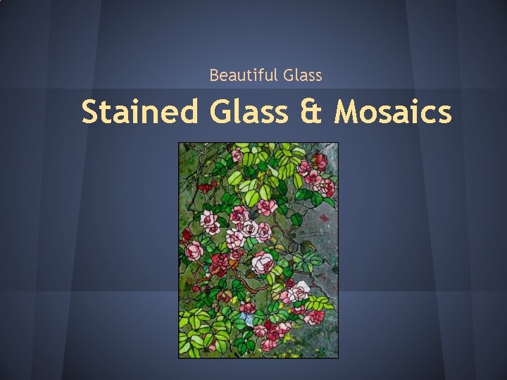 Beautiful Glass Stained Glass & Mosaics 