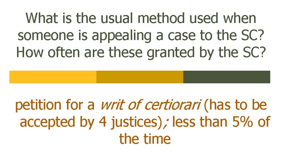 What is the usual method used when someone is appealing a case to the