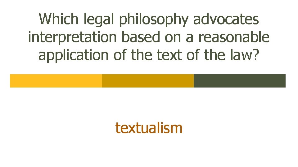 Which legal philosophy advocates interpretation based on a reasonable application of the text of