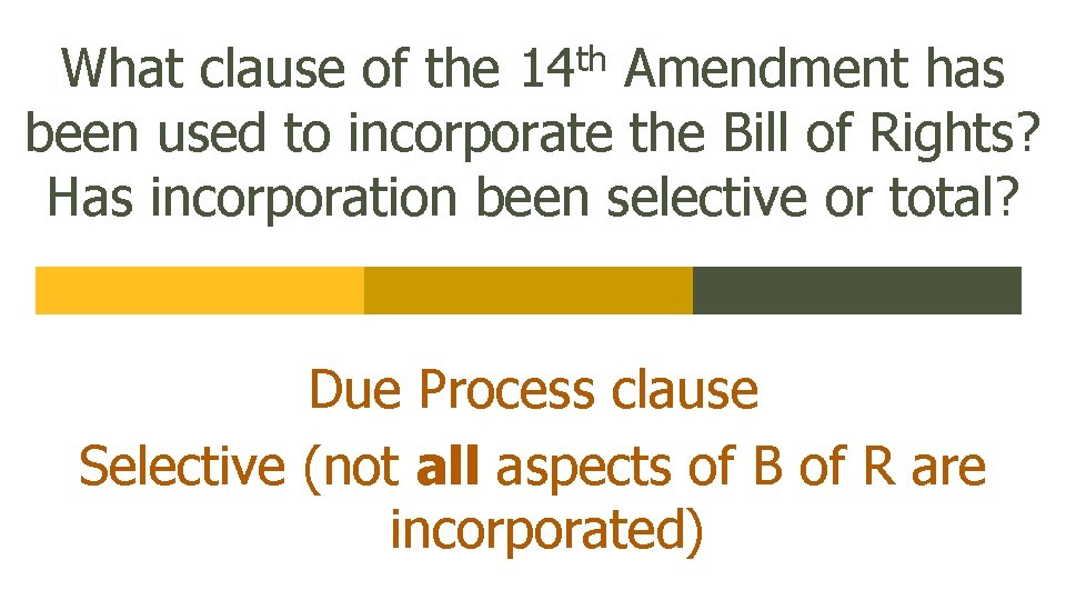 th 14 What clause of the Amendment has been used to incorporate the Bill