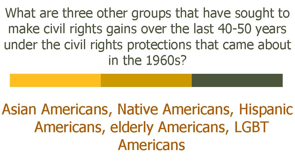 What are three other groups that have sought to make civil rights gains over