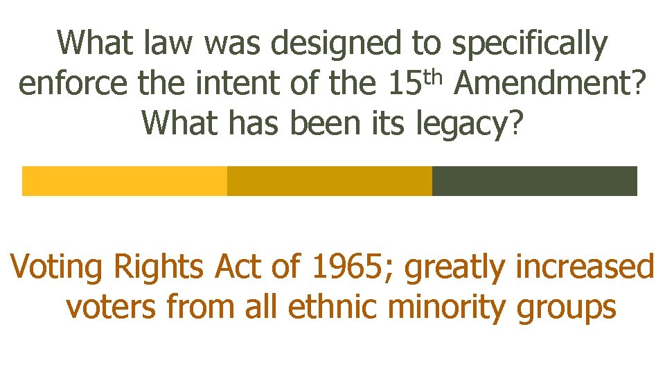 What law was designed to specifically enforce the intent of the 15 th Amendment?