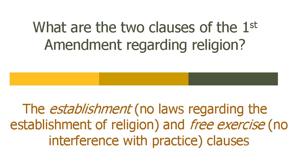 What are the two clauses of the 1 st Amendment regarding religion? The establishment