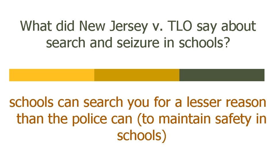 What did New Jersey v. TLO say about search and seizure in schools? schools