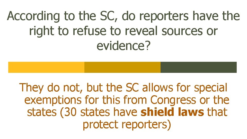 According to the SC, do reporters have the right to refuse to reveal sources
