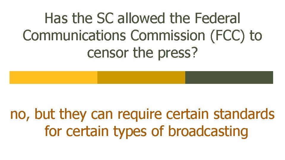 Has the SC allowed the Federal Communications Commission (FCC) to censor the press? no,