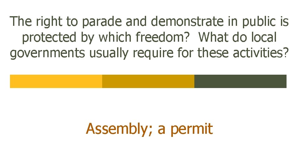 The right to parade and demonstrate in public is protected by which freedom? What