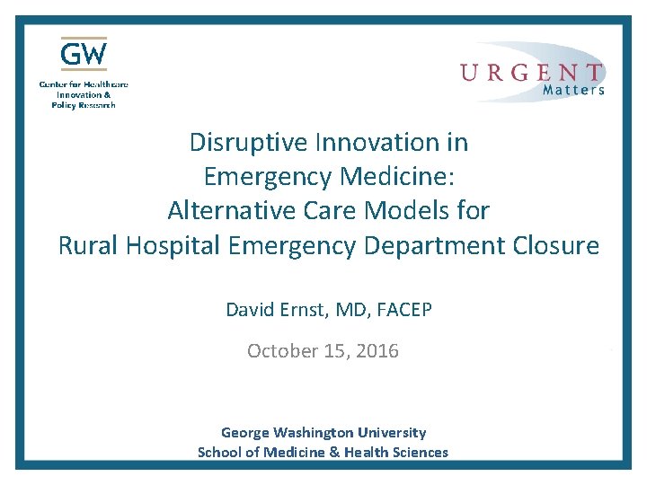 Disruptive Innovation in Emergency Medicine: Alternative Care Models for Rural Hospital Emergency Department Closure