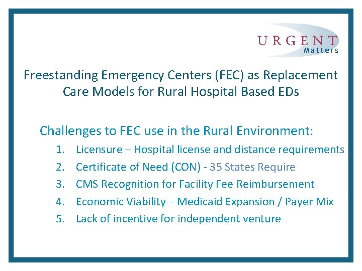Freestanding Emergency Centers (FEC) as Replacement Care Models for Rural Hospital Based EDs Challenges