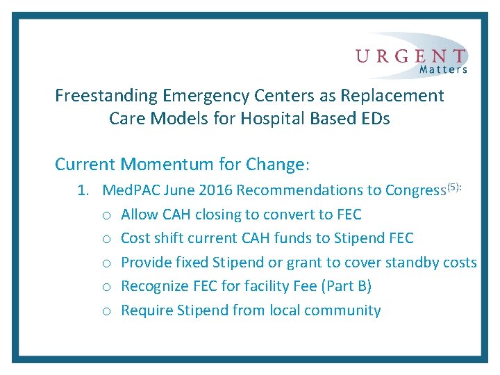 Freestanding Emergency Centers as Replacement Care Models for Hospital Based EDs Current Momentum for