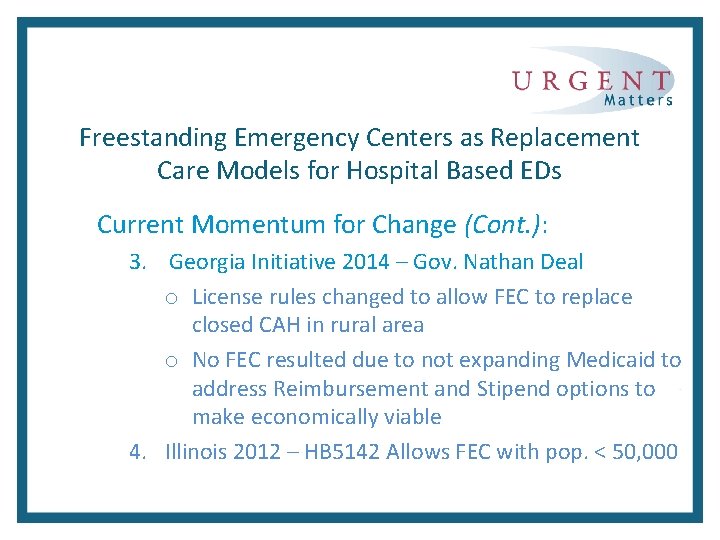 Freestanding Emergency Centers as Replacement Care Models for Hospital Based EDs Current Momentum for