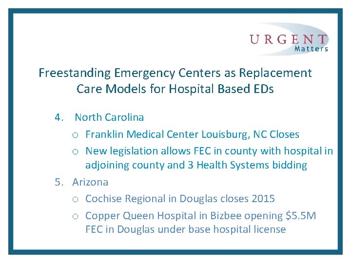 Freestanding Emergency Centers as Replacement Care Models for Hospital Based EDs 4. North Carolina