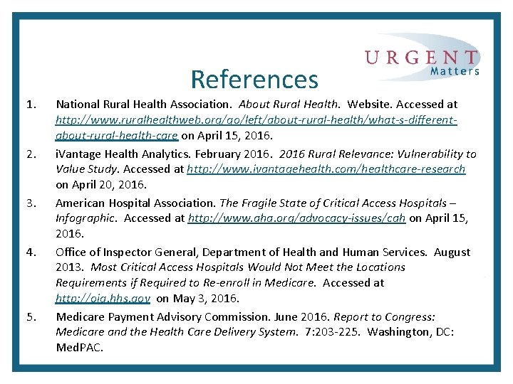 1. 2. 3. 4. 5. References National Rural Health Association. About Rural Health. Website.