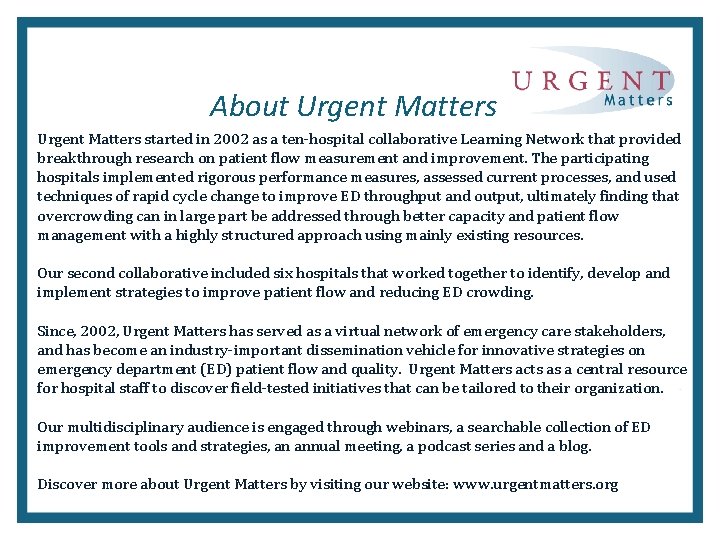 About Urgent Matters started in 2002 as a ten-hospital collaborative Learning Network that provided