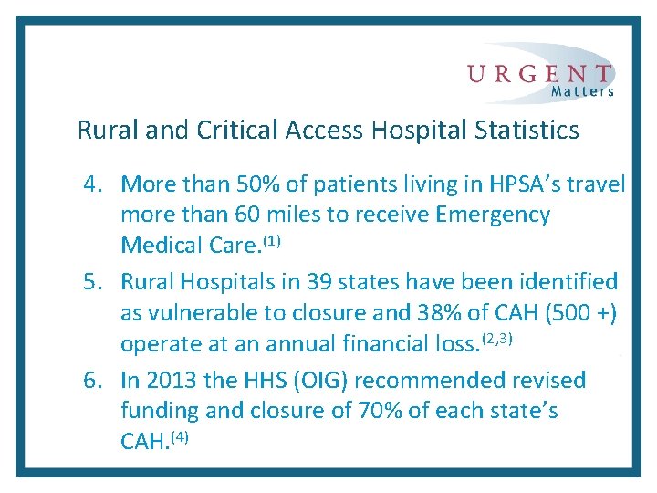 Rural and Critical Access Hospital Statistics 4. More than 50% of patients living in