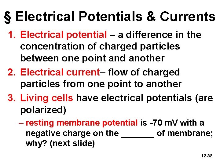 § Electrical Potentials & Currents 1. Electrical potential – a difference in the concentration