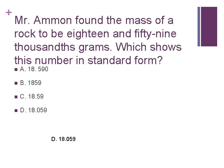 + Mr. Ammon found the mass of a rock to be eighteen and fifty-nine