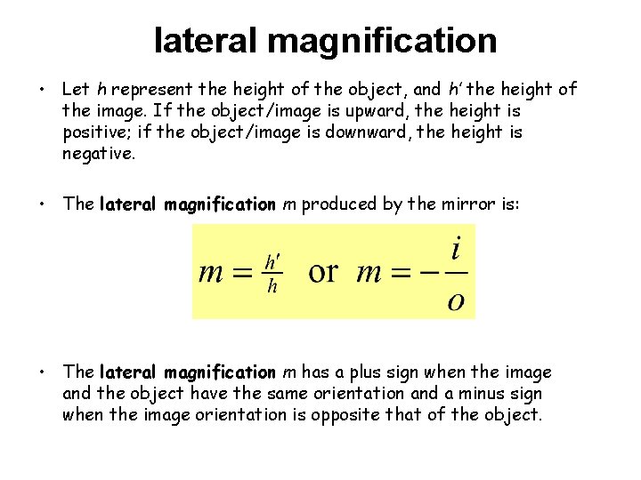 lateral magnification • Let h represent the height of the object, and h′ the