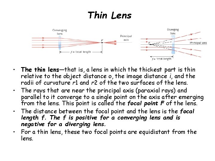 Thin Lens • The thin lens—that is, a lens in which the thickest part