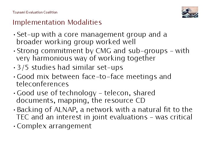 Tsunami Evaluation Coalition Implementation Modalities • Set-up with a core management group and a