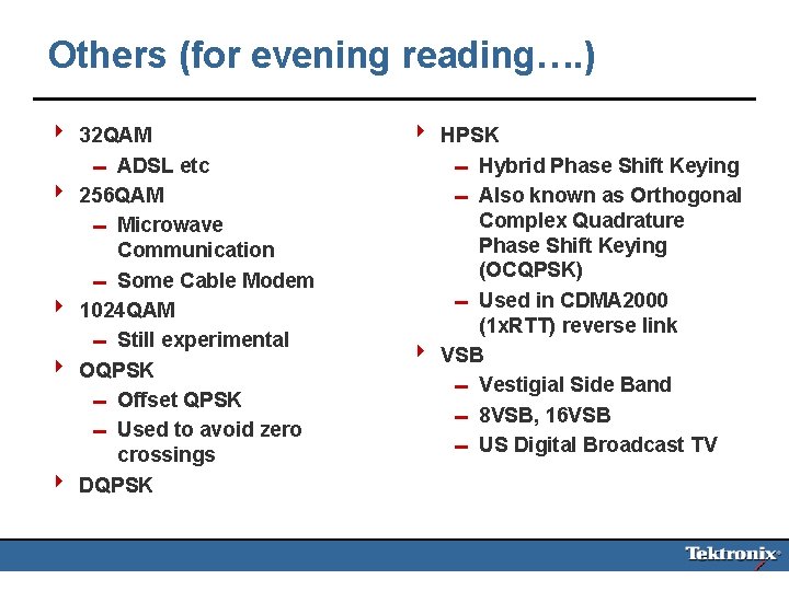 Others (for evening reading…. ) 4 32 QAM 0 ADSL etc 4 256 QAM