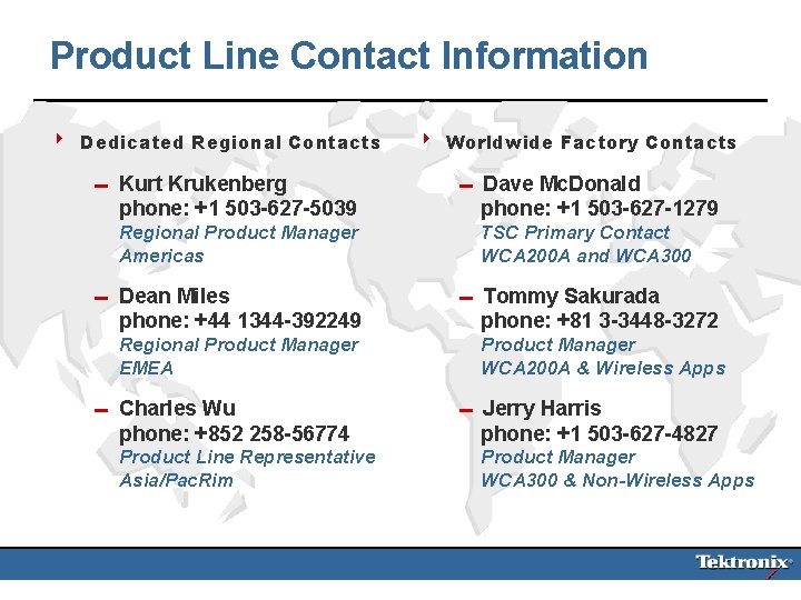 Product Line Contact Information 4 Dedicated Regional Contacts 0 Kurt Krukenberg phone: +1 503