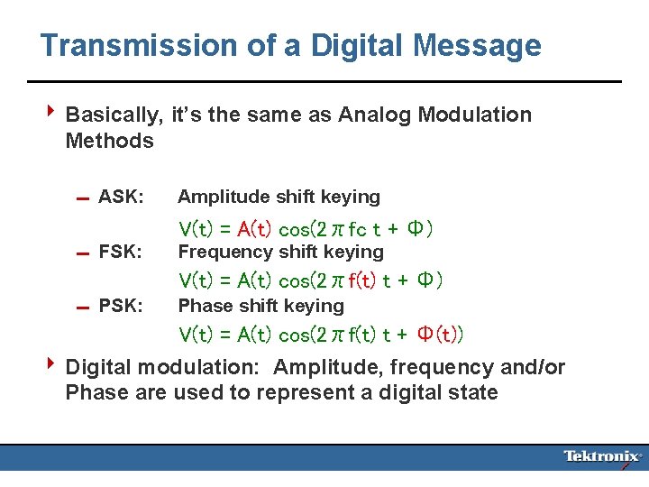 Transmission of a Digital Message 4 Basically, it’s the same as Analog Modulation Methods