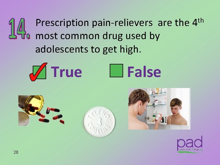 Prescription pain‐relievers are the 4 th most common drug used by adolescents to get