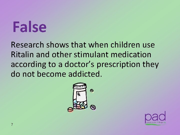 False Research shows that when children use Ritalin and other stimulant medication according to