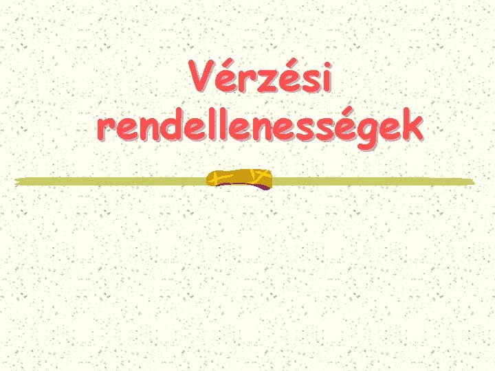 Vérzési rendellenességek 