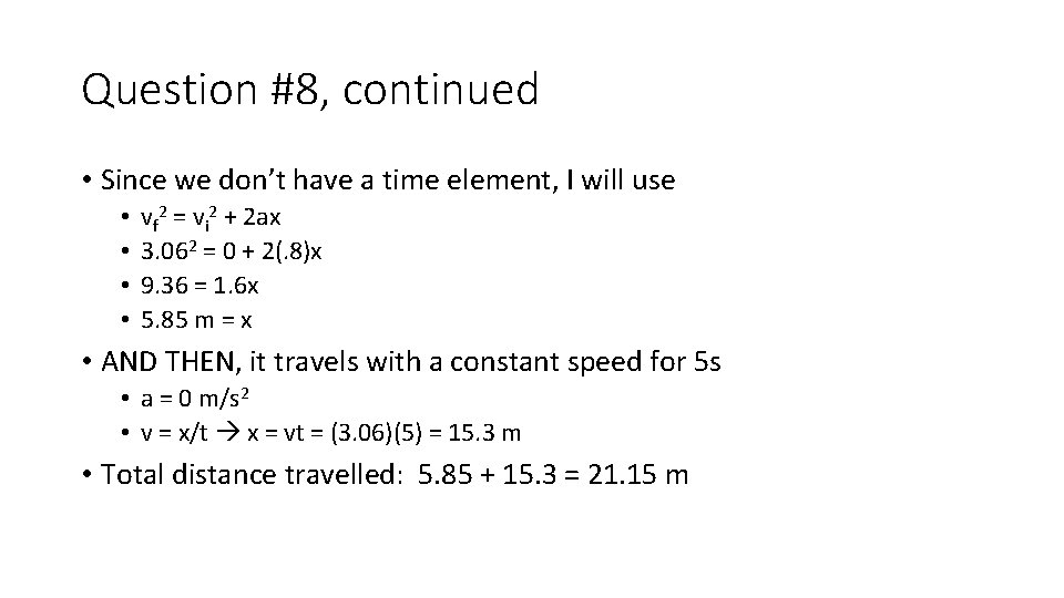 Question #8, continued • Since we don’t have a time element, I will use