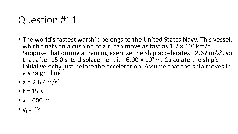 Question #11 • The world’s fastest warship belongs to the United States Navy. This