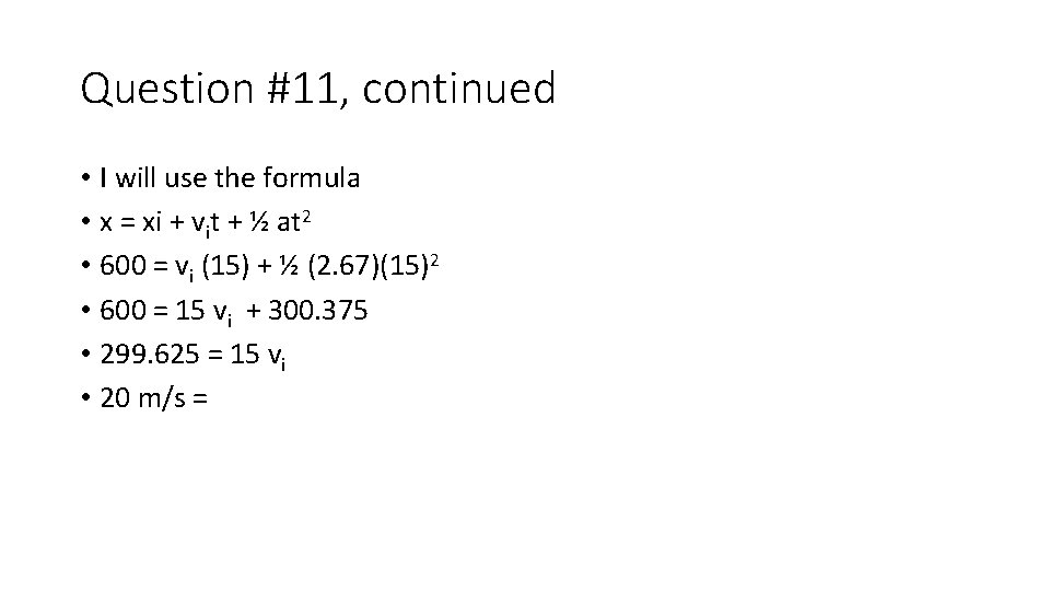 Question #11, continued • I will use the formula • x = xi +