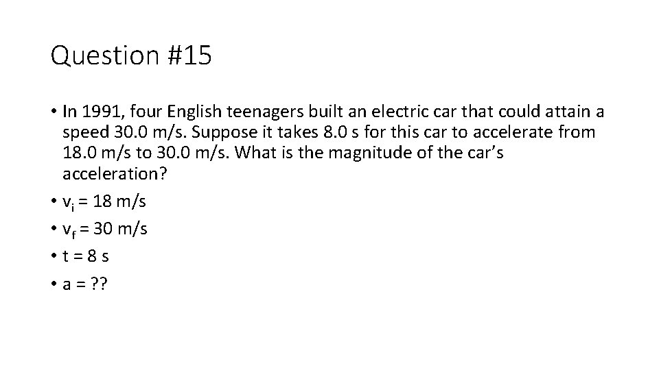 Question #15 • In 1991, four English teenagers built an electric car that could