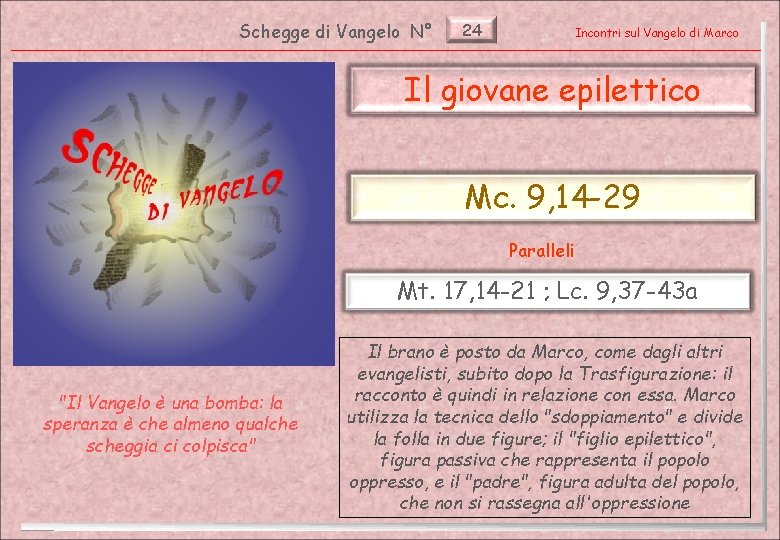 Schegge di Vangelo N° 24 Incontri sul Vangelo di Marco Il giovane epilettico Mc.