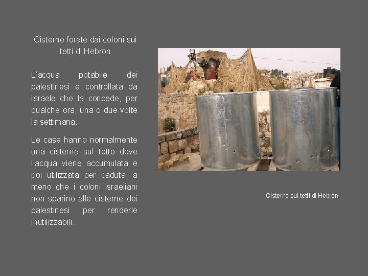 Cisterne forate dai coloni sui tetti di Hebron L’acqua potabile dei palestinesi è controllata