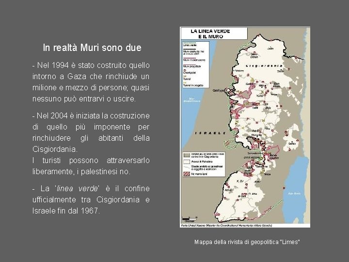 In realtà Muri sono due - Nel 1994 è stato costruito quello intorno a