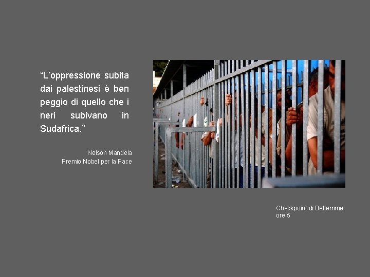 “L’oppressione subita dai palestinesi è ben peggio di quello che i neri subivano in