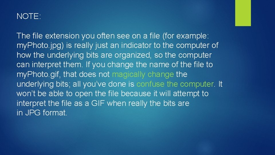 NOTE: The file extension you often see on a file (for example: my. Photo.