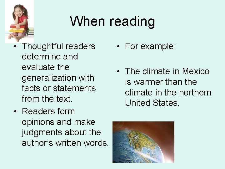 When reading • Thoughtful readers • For example: determine and evaluate the • The