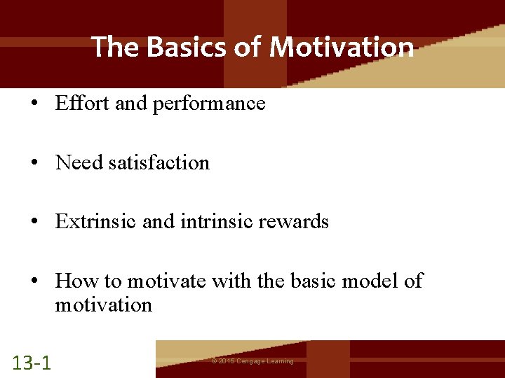 The Basics of Motivation • Effort and performance • Need satisfaction • Extrinsic and