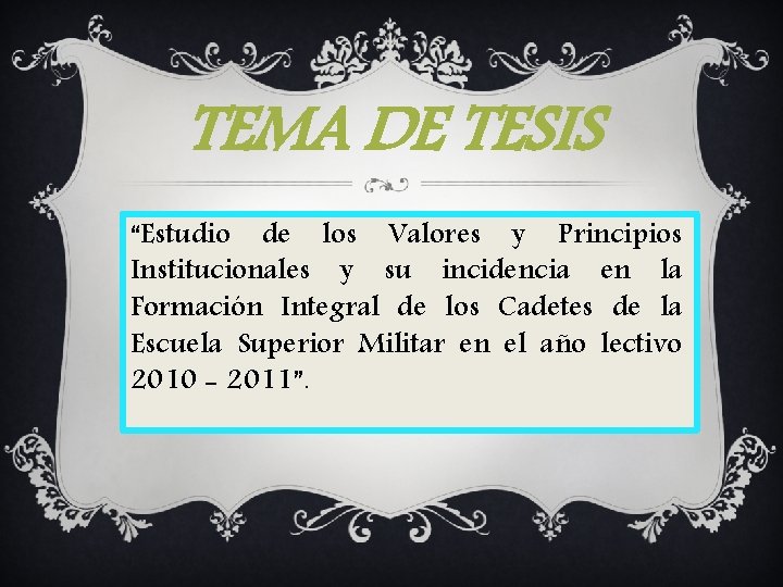 TEMA DE TESIS “Estudio de los Valores y Principios Institucionales y su incidencia en