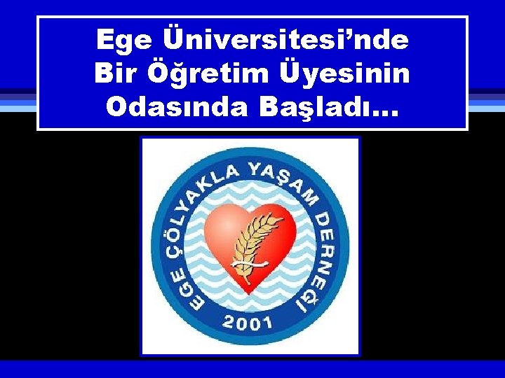 Ege Üniversitesi’nde Bir Öğretim Üyesinin Odasında Başladı… 