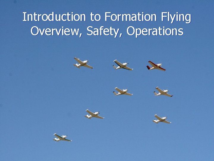 Introduction to Formation Flying Overview, Safety, Operations 