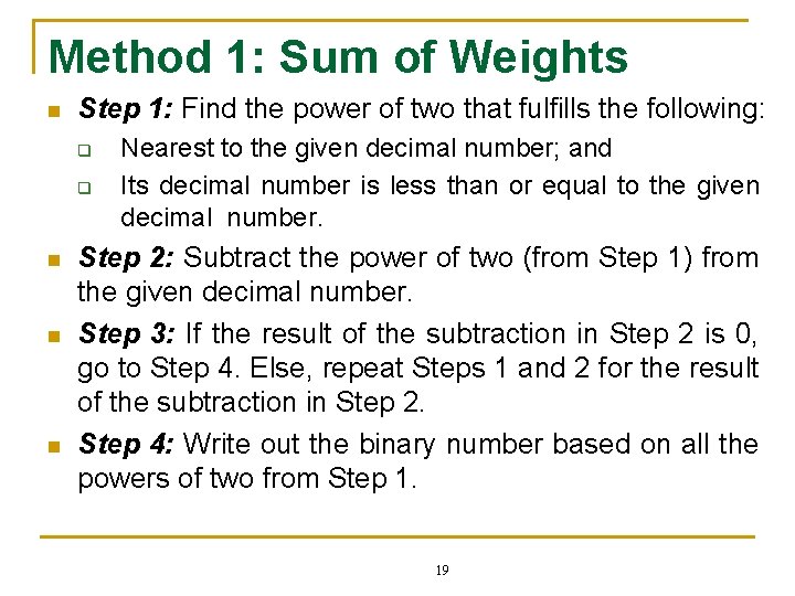 Method 1: Sum of Weights n Step 1: Find the power of two that